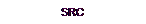 SRC